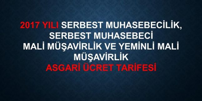 2017 SMMM VE YMM ASGARİ ÜCRET TARİFESİ